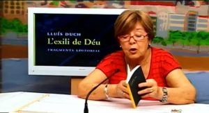 "Lluís Duch vol saccejar les nostres creences". Montserrat Fonoll sobre 'L'exili de Déu' (min. 14:30)