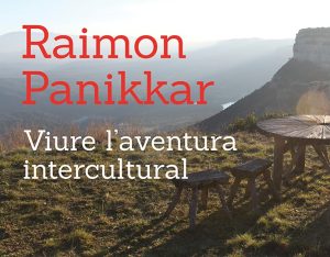 "Raimon Panikkar. Viure l'aventura intercultural