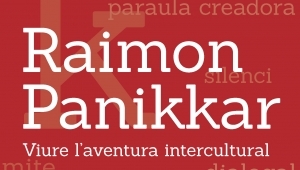 Raimon Panikkar, viure l'aventura intercultural