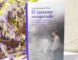 Lluís Quintana estudia el impacto de la memoria involuntaria en la literatura en 'El instante recuperado'