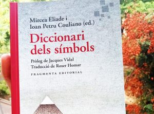 Fragmenta publica el primer 'Diccionari dels símbols' en català, de Mircea Eliade i Ioan Petru Couliano